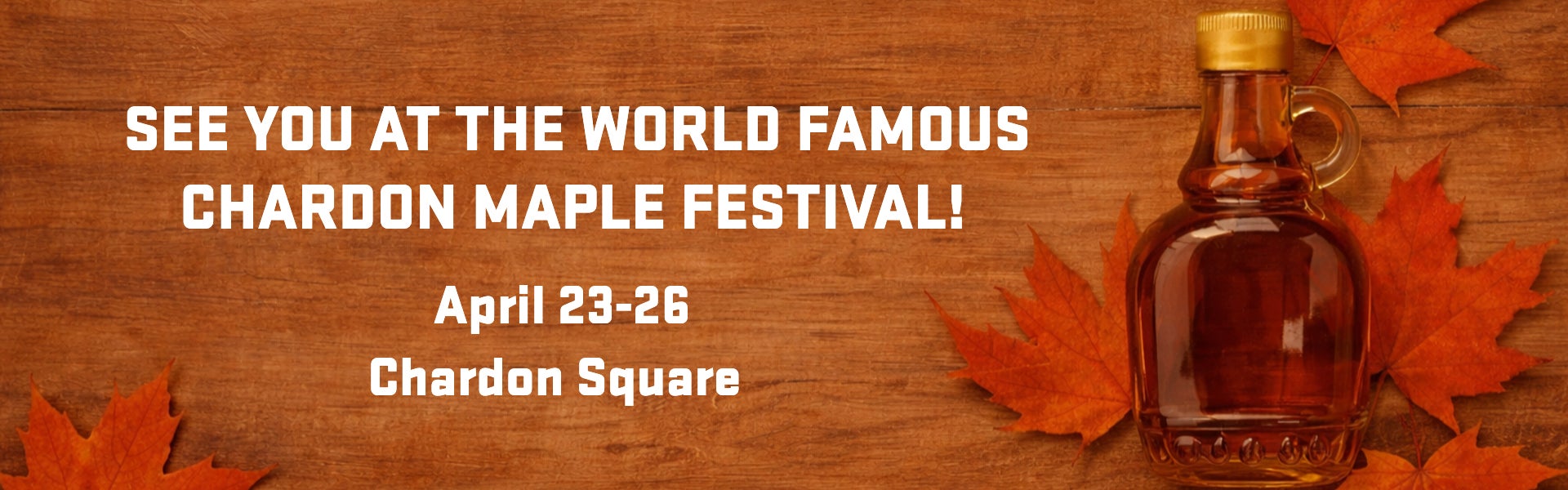 See you at the World Famous Chardon Maple Festival! April 23